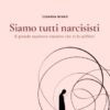 ‘Siamo tutti narcisisti’, libro analizza il disagio emotivo del nostro tempo